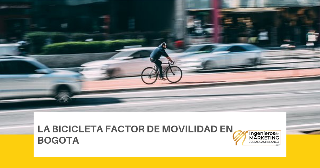 LA BICICLETA FACTOR DE MOVILIDAD EN BOGOTA