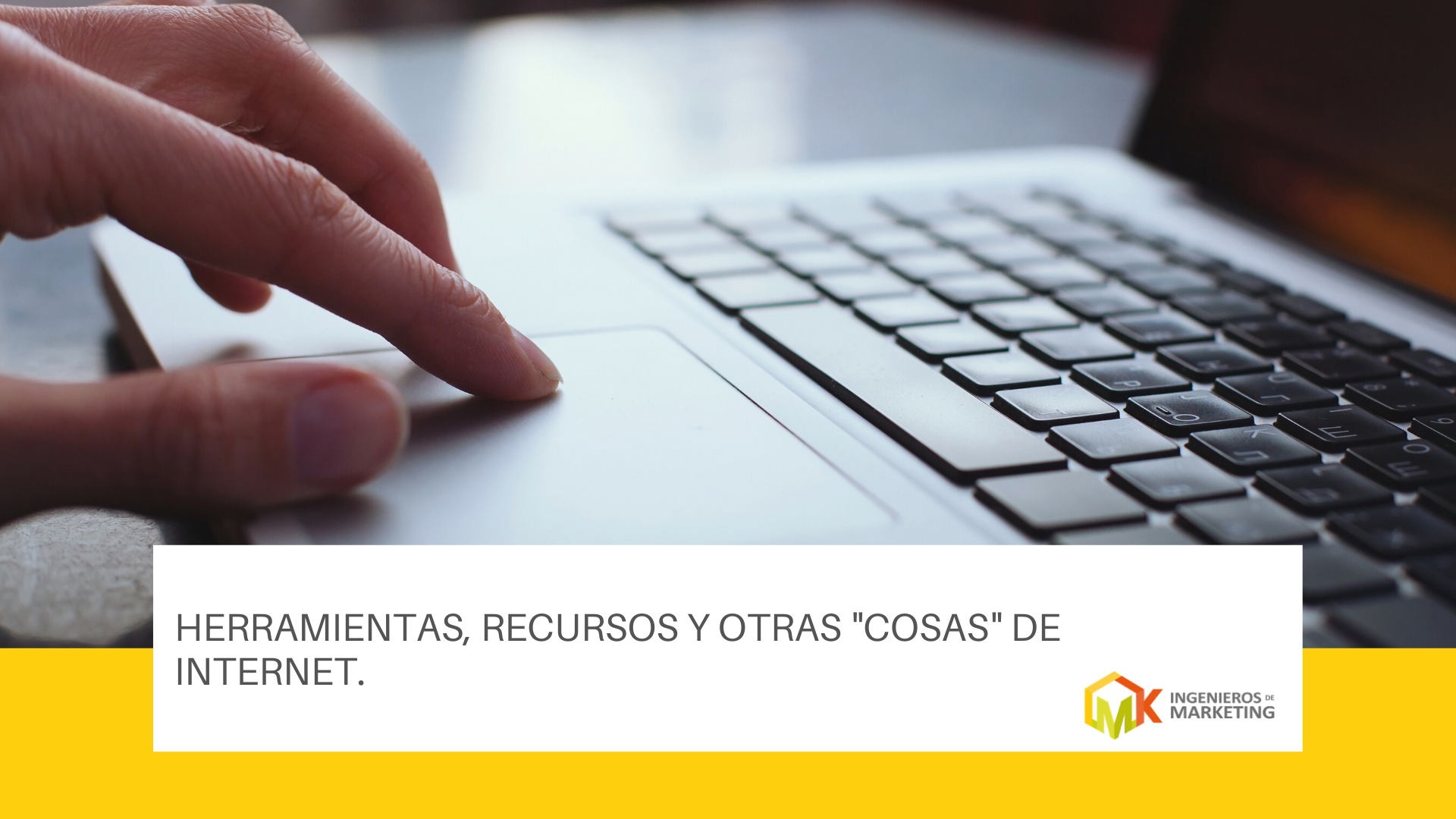 Herramientas, recursos y otras «cosas» de internet.