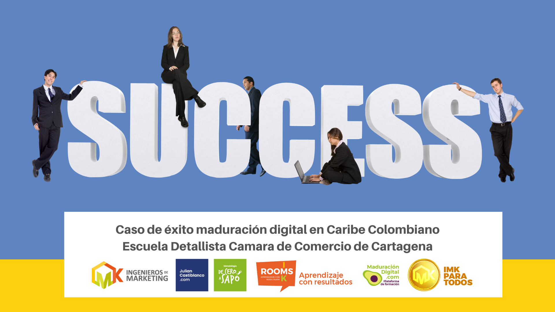 Caso de Éxito Maduración Digital en Caribe Colombiano  Escuela Detallista Cámara de Comercio de Cartagena