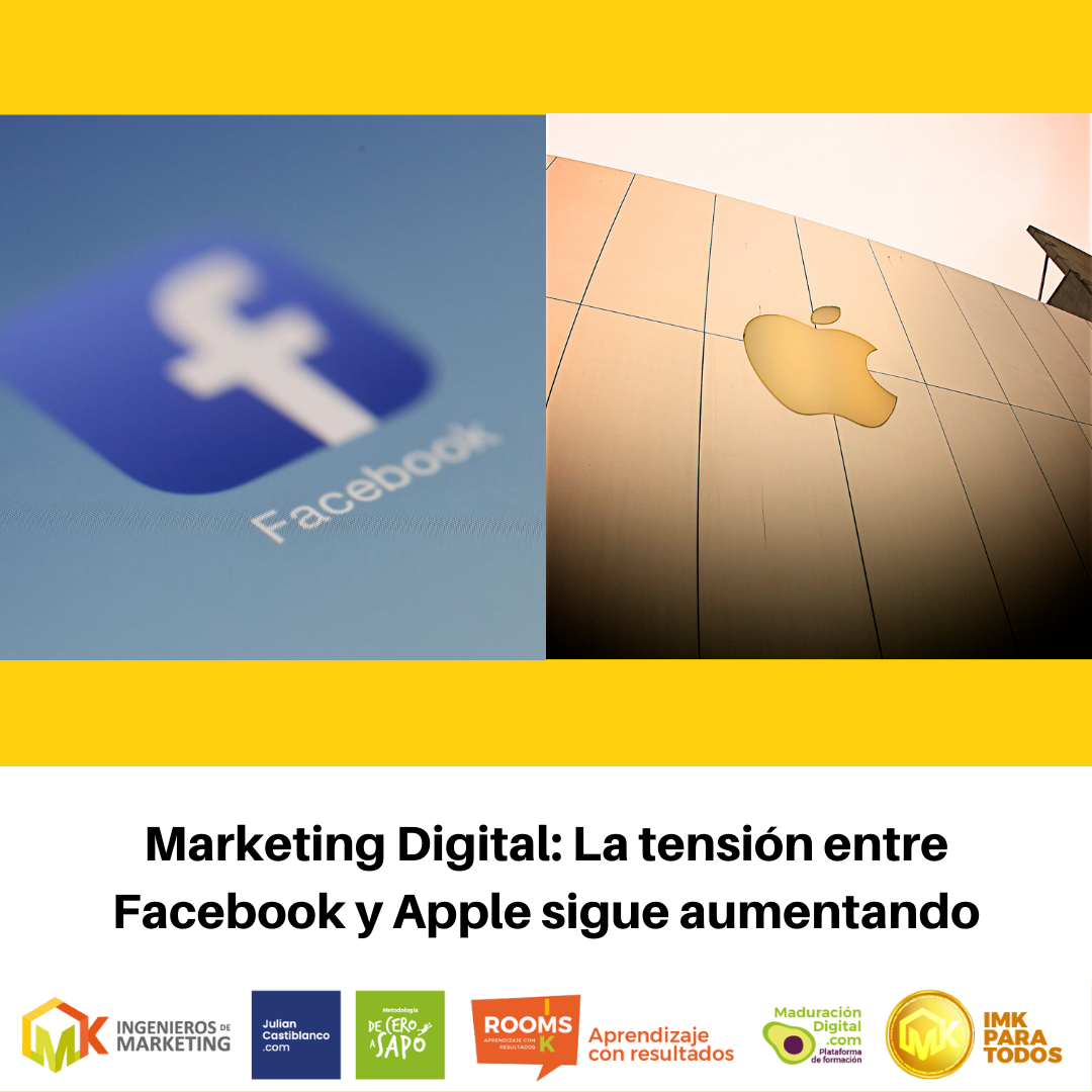 Marketing Digital: La tensión entre Facebook y Apple sigue aumentando