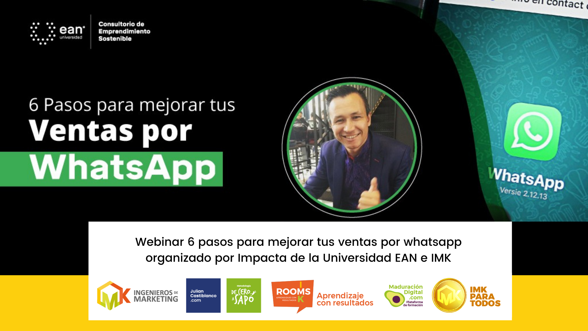 Webinar 6 pasos para mejorar tus ventas por whatsapp organizado por Impacta de la Universidad EAN e IMK