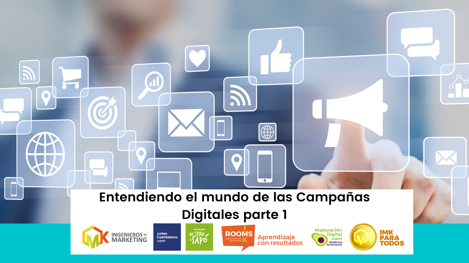 Entendiendo el mundo de las Campañas Digitales parte 1