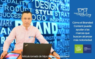 Cómo el Branded Content puede ayudar a las marcas que buscan alcanzar más notoriedad