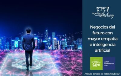 Negocios del futuro con mayor empatía e inteligencia artificial