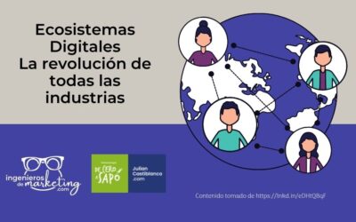 Ecosistemas Digitales, la revolución de todas las industrias