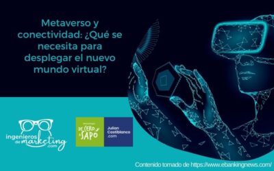 Metaverso y conectividad: ¿Qué se necesita para desplegar el nuevo mundo virtual?