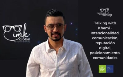 Talking with Khami – Intencionalidad, comunicación, reputación digital, posicionamiento, comunidades