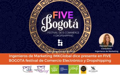 Ingenieros de Marketing IMKGlobal dice presente en FIVE BOGOT festival de Comercio Electrónico y Dropshipping