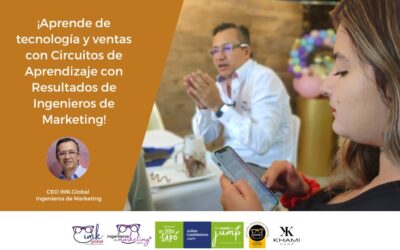 ¡Aprende de tecnología y ventas con Circuitos de Aprendizaje con Resultados de Ingenieros de Marketing!