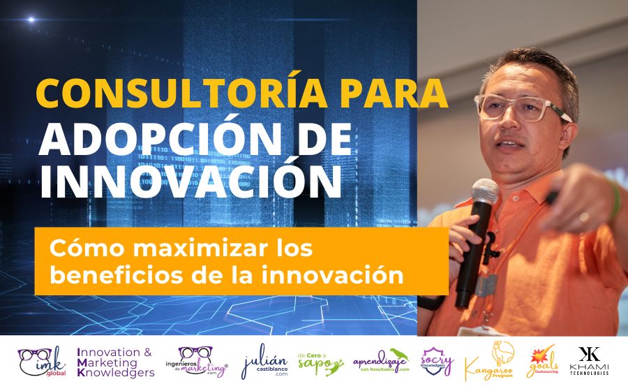 Consultoría para Adopción de Innovación: Cómo maximizar los beneficios de la innovación