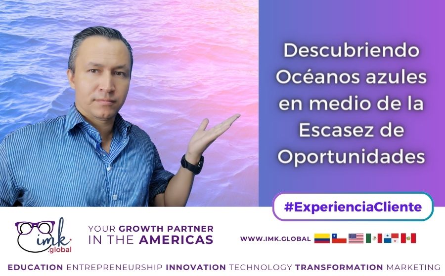 Descubriendo Océanos azules en medio de la escasez de Oportunidades