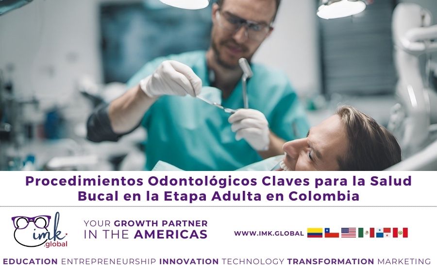 Procedimientos Odontológicos Claves para la Salud Bucal en la Etapa Adulta en Colombia