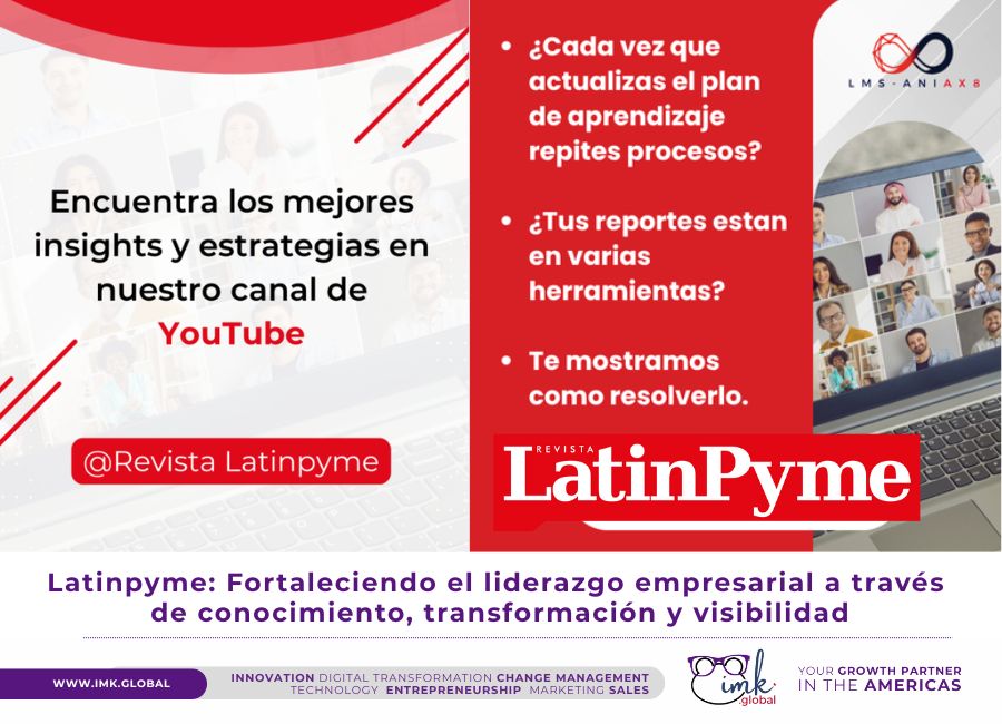 Latinpyme: Fortaleciendo el liderazgo empresarial a través de conocimiento, transformación y visibilidad