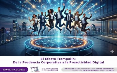 El Efecto Trampolín: De la Prudencia Corporativa a la Proactividad Digital