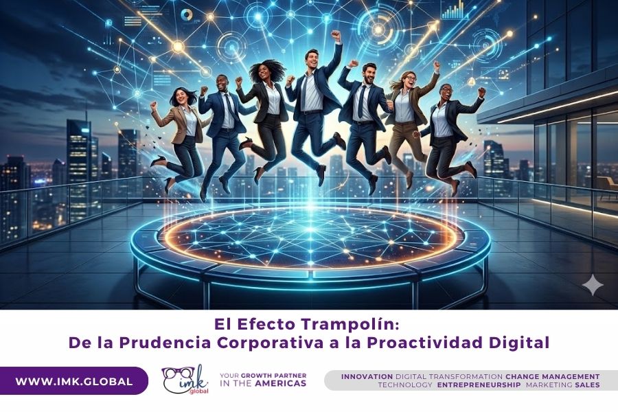 El Efecto Trampolín: De la Prudencia Corporativa a la Proactividad Digital